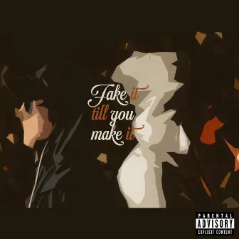 FAKE IT TILL YOU MAKE IT by Thre3more