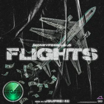 Flights by MoneyFeen Lalo