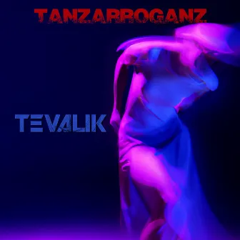 Tanzarroganz by TEVALIK