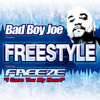 I Gave You My Heart (Freestyle) by Freeze