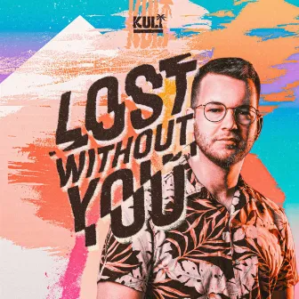 Lost Without You by KULI