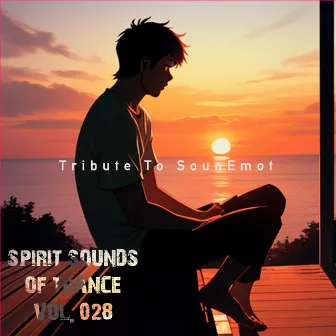 Spirit Sounds of Trance, Vol. 28 (Tribute to Sounemot) by SounEmot