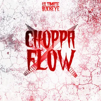 Choppa Flow by Ultimate Buckeye