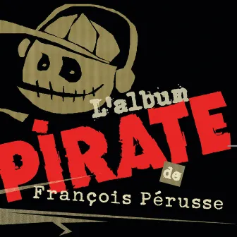 L'album pirate by François Pérusse