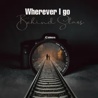 Wherever I Go by Behind Stars