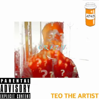 Crazy by Teo the Artist