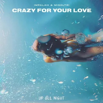 Crazy for Your Love by Impalah