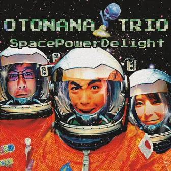 Space Power Delight by Otonana Trio