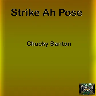 Strike Ah Pose by Chucky Bantan