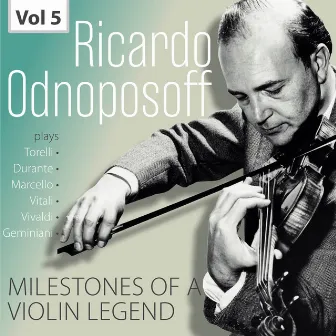 Milestones of a Violin Legend: Ricardo Odnoposoff, Vol. 5 by Maurits van den Berg