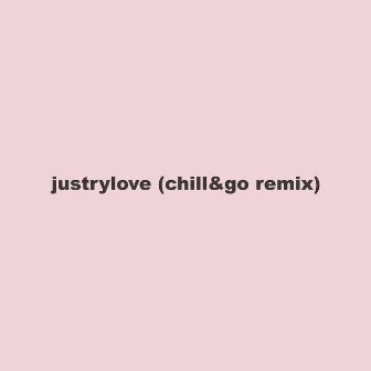 Justrylove (Chill&Go Remix) by Plano