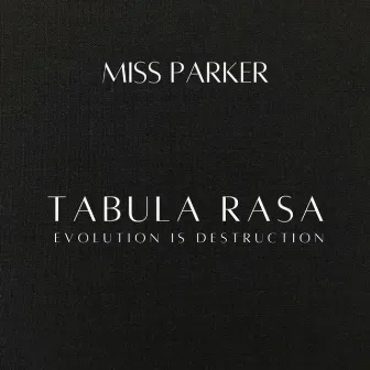 Tabula Rasa by Miss Parker