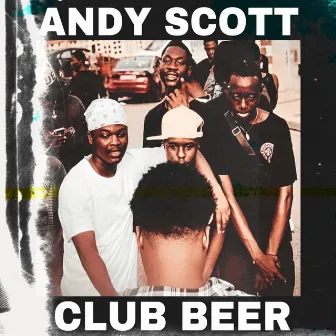 Club Beer by Andy Scott