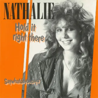 Hold It Right There (Remastered) by Nathalie