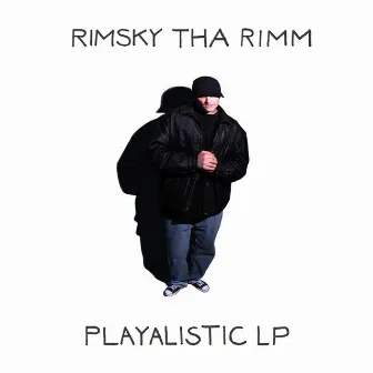 Playalistic Lp by Rimsky Tha Rimm