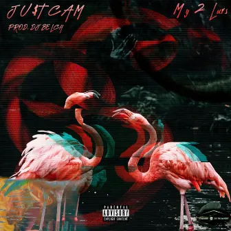 My2Luvs by JU$TCAM