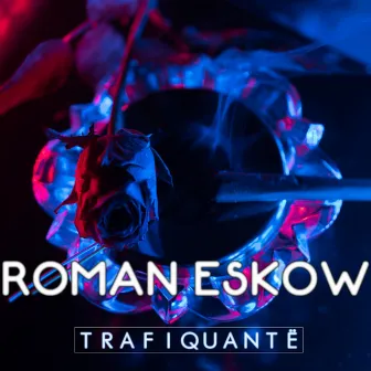 Trafiquantë by Roman Eskow