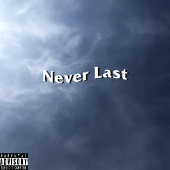 Never Last by Kuzu Mellow