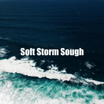 Soft Storm Sough by Nature Waves Sounds