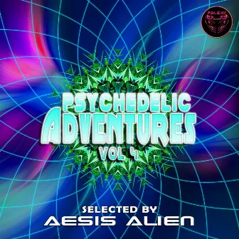 Psychedelic Adventures, Vol. 4 by Aesis Alien