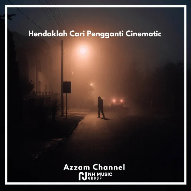 Hendaklah Cari Pengganti Cinematic