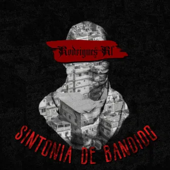 Sintonia de Bandido by Rodrigues Rl