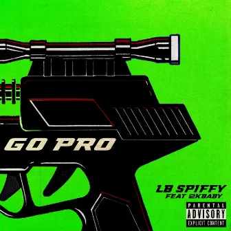 Go Pro (feat. 2KBABY) by LB SPIFFY