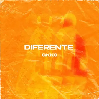 Diferente by Gkko