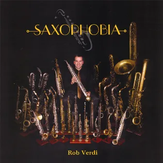 Saxophobia by Rob Verdi