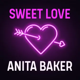 Sweet Love by Anita Baker