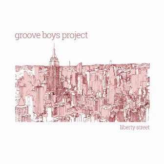 Liberty Street by Groove Boys Project