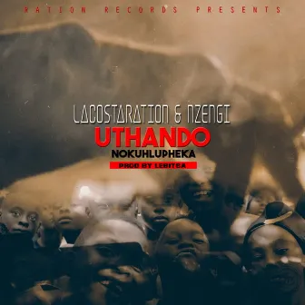 Uthando Nokuhlupheka (feat. Nzengi) by Lacostaration