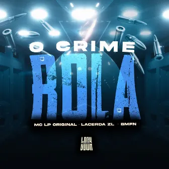 O Crime Rola by BMFN