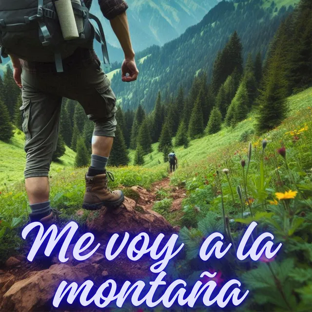 Me Voy a La Montaña