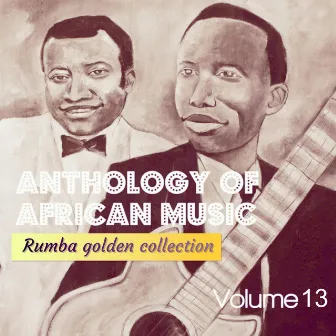 Anthology of African Music, Volume 13 by Docteur Nico