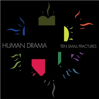 Ten Small Fractures by Human Drama