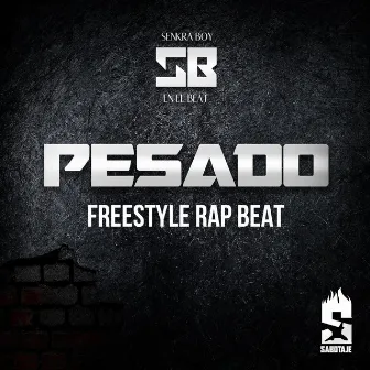 Pesado Freestyle Rap Beat by Senkraboy