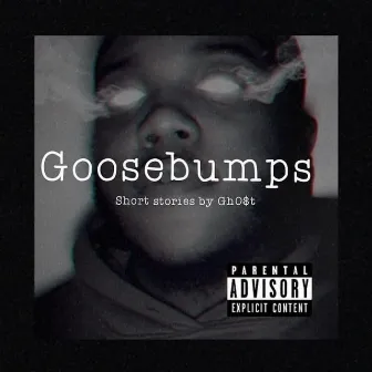 G O O S E B U M P S by Gh0$t