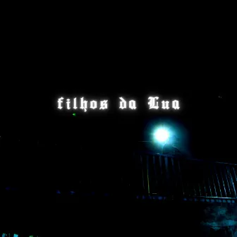 Filhos Da Lua by Lil Vi