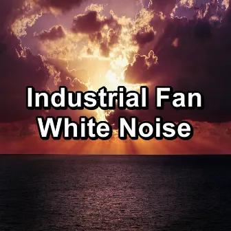 Industrial Fan White Noise by Pink Noise Sounds