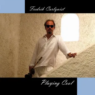 Fredrik Carlquist Playing Cool by Fredrik Carlquist