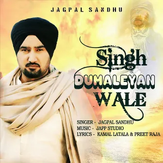 Singh Dumaleyan Wale by Jagpal Sandhu