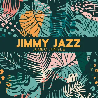 Jimmy Jazz Jumbo Jungle by Tik Tok A Clock