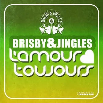 L'amour Toujours by Brisby & Jingles