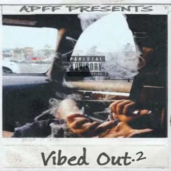 Vibed Out 2 by Apff Tay