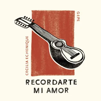 Recordarte Mi Amor by Cecilia Echenique