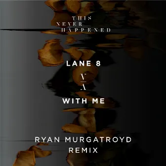 With Me (Ryan Murgatroyd Remix) by Ryan Murgatroyd