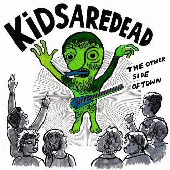 The Other Side of Town by Kidsaredead