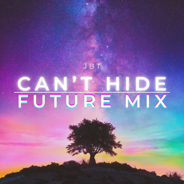 Can't Hide - Future Mix