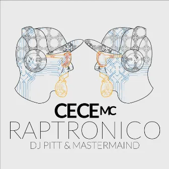 Raptronico by Cece Mc